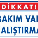 Bakım Var Uyarı Levhası 25x35 KOD:218