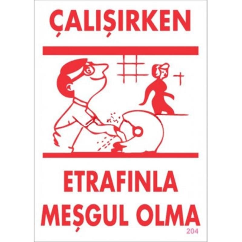 Çalışırken Etrafınla Meşgul Olma Levhası 25x35 KOD:204 Çalışırken Etrafınla Meşgul Olma Levhası 25x35 KOD:204 - Görsel 1