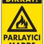 Dikkat Parlayıcı Madde Uyarı Levhası 25x35 KOD:799