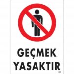Geçmek Yasaktır Uyarı Levhası 25x35 KOD:1485