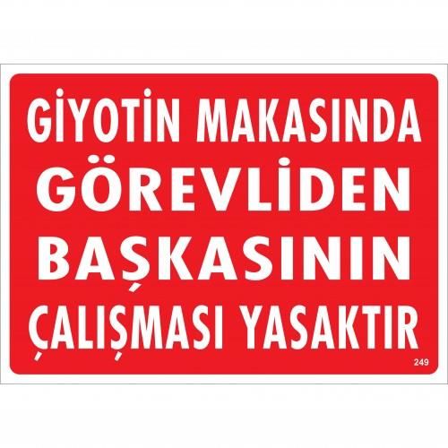 Giyotin Makasında Görevliden Başkasının Çalışması Yasaktır Uyarı Levhası 25x35 KOD:249 Giyotin Makasında Görevliden Başkasının Çalışması Yasaktır Uyarı Levhası 25x35 KOD:249 - Görsel 1
