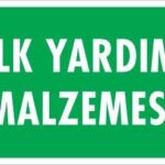 İlk Yardım Malzemesi Uyarı Levhası 17,5x25 KOD:1002
