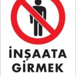 İnşaata Girmek Yasaktır Levhası 25x35 KOD:1482