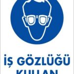 İş Gözlüğü Kullan Uyarı Levhası 25x35 KOD:2