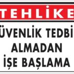 İş Güvenliği Uyarı Levhası 25x35 KOD:414