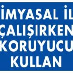 Kimyasal Koruyucu Kullan Uyarı Levhası 25x35 KOD:793