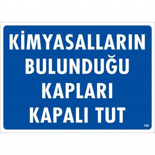 Kimyasalların Bulunduğu Kapları Kapalı Tut Uyarı Levhası 25x35 KOD:768 Kimyasalların Bulunduğu Kapları Kapalı Tut Uyarı Levhası 25x35 KOD:768 - Görsel 1