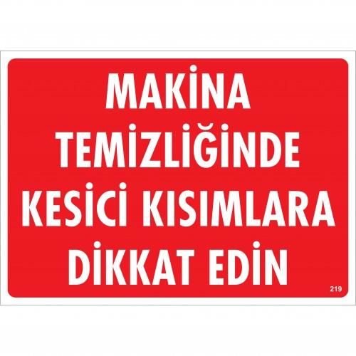 Makine Temizliğinde Kesici Kısımlara Dikkat Edin Uyarı Levhası 25x35 KOD:219 Makine Temizliğinde Kesici Kısımlara Dikkat Edin Uyarı Levhası 25x35 KOD:219 - Görsel 1