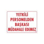 Yetkiliden Başkası Uyarı Levhası 25x35 KOD:303